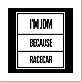 I'm JDM Because Racecar Posters and Art